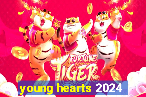 young hearts 2024